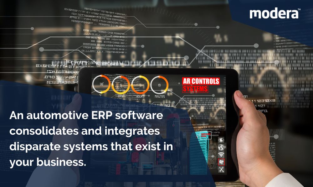 An automotive ERP software consolidates and integrates disparate systems that exist in your business.