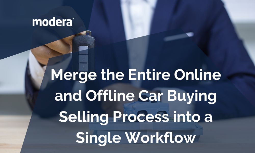 Merge the Entire Online and Offline Car Buying Selling Process into a Single Workflow