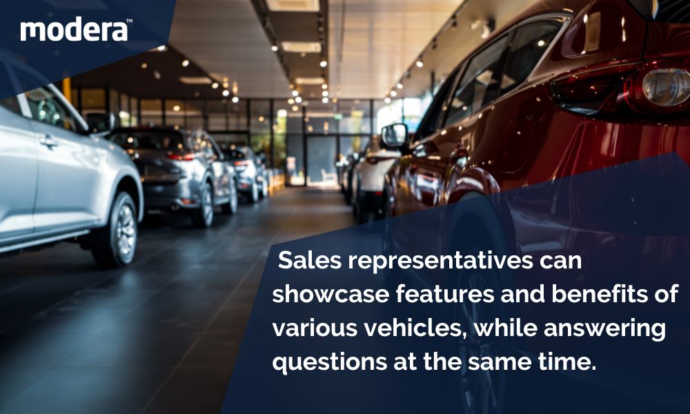 Sales representatives can showcase features and benefits of various vehicles, while answering questions at the same time.