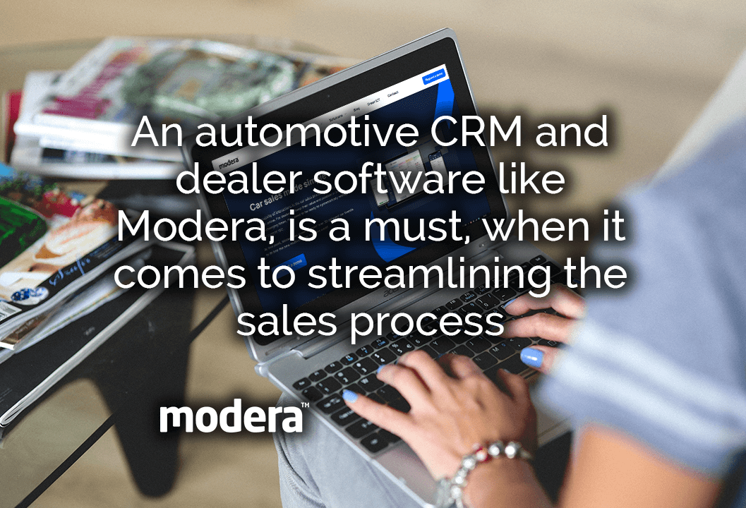 dealer software like Modera is a must