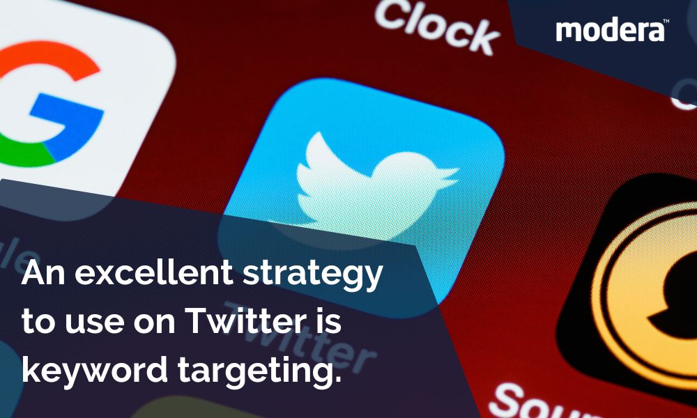 An excellent strategy to use on Twitter is keyword targeting