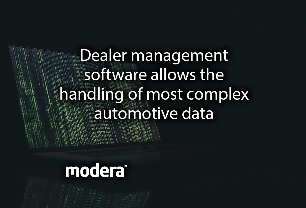 Dealer management software allows the handling of most complex automotive data