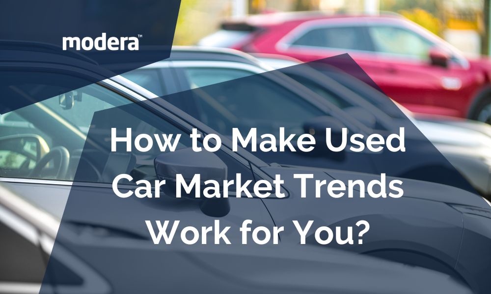 How to Make Used Car Market Trends Work for You