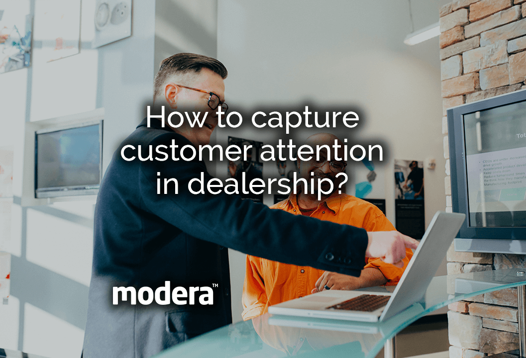 How to capture customer attention in dealership