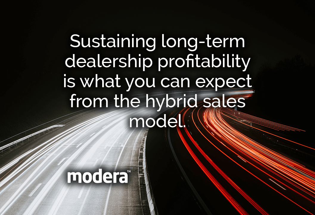 Sustaining long-term dealership profitability is what you can expect from the hybrid model.