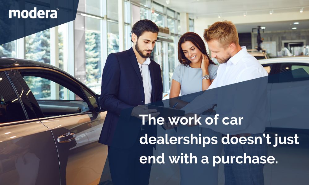 The work of car dealerships doesn’t just end with a purchase