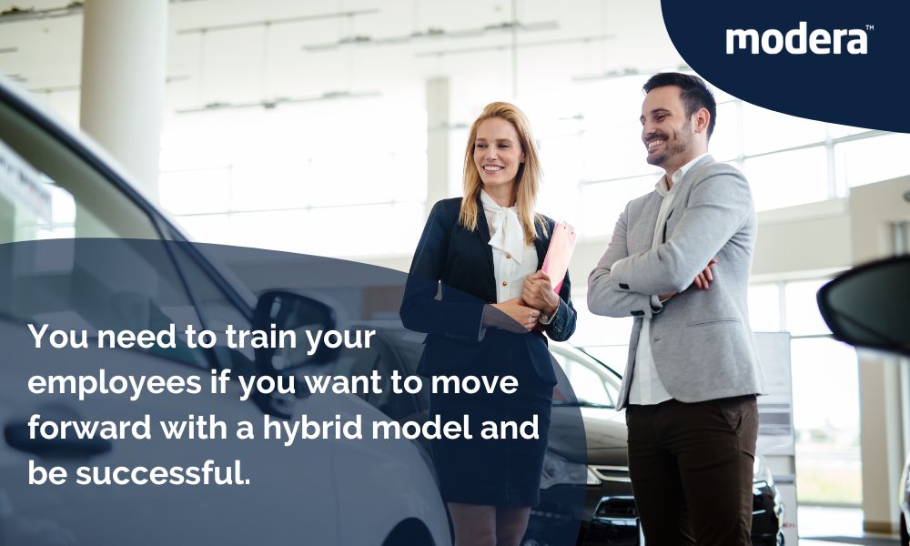 you need to train your employees if you’re going to move towards a hybrid model and be successful.